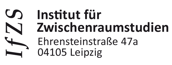 Adresse: Institut für Zwischenraumstudien (IfZS), Silke Fischer-Imsieke, Ehrensteinstr. 47a, 04105 Leipzig